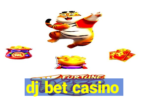 dj bet casino